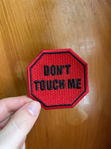 Don't Touch Me Iron on Patch